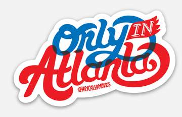 Only in Atlanta Sticker