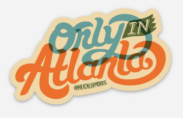 Only in Atlanta Sticker